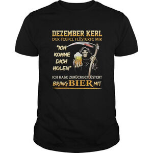 Dezember Kerl Der Teufel Flusterte Mir Quote T-Shirt